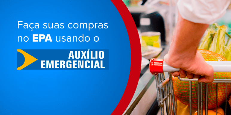 Auxílio emergencial: saiba como utilizar o benefício no EPA supermercados