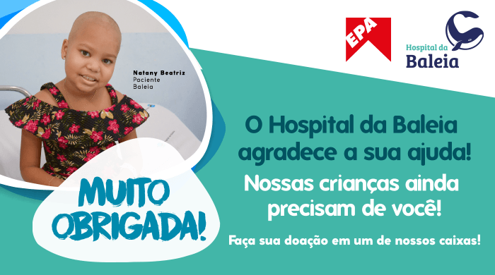 O EPA e o Hospital da Baleia agradecem a sua doação!